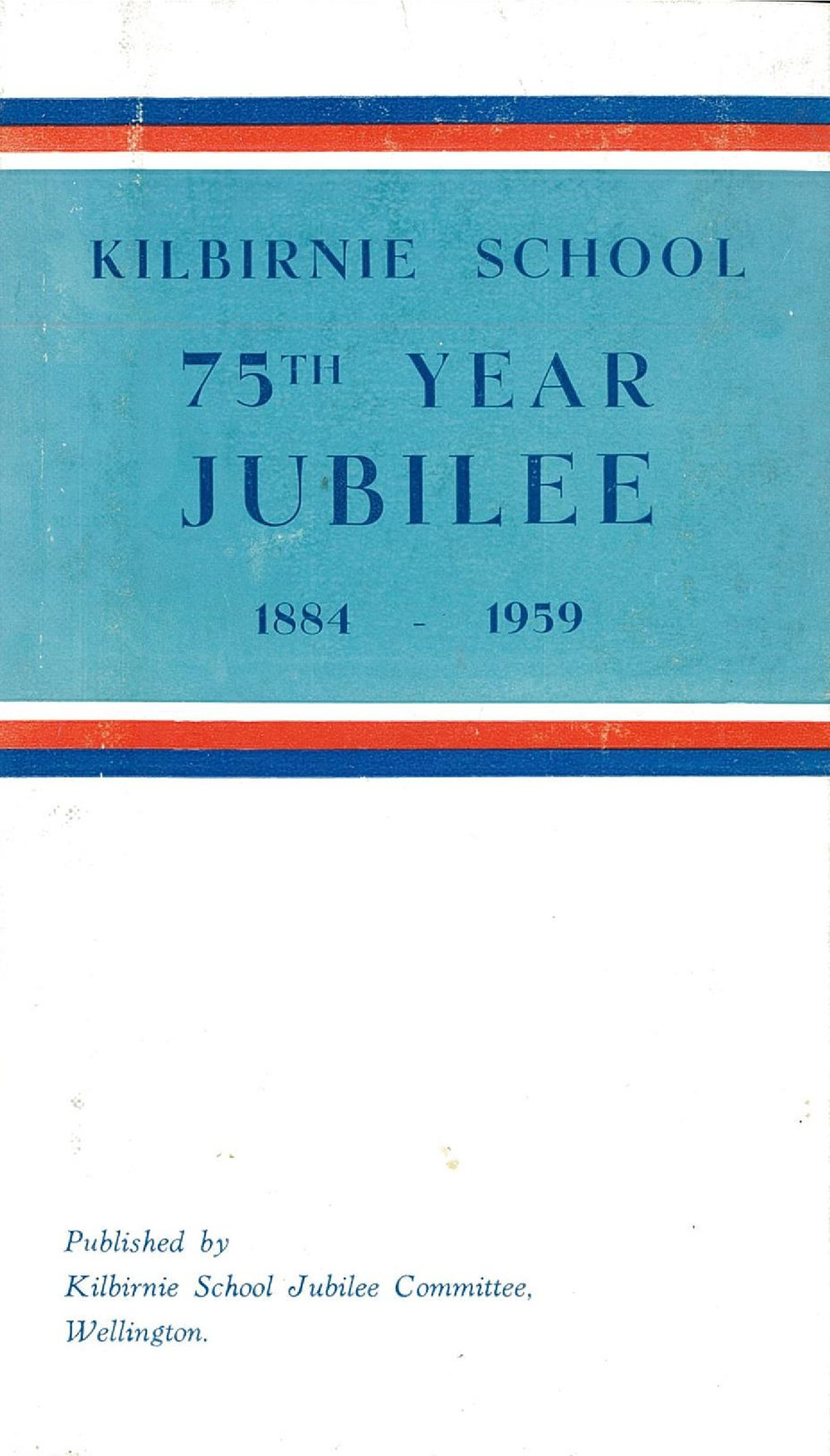 The 75th Year Jubilee of the Kilbirnie School, 1884 - 1959 