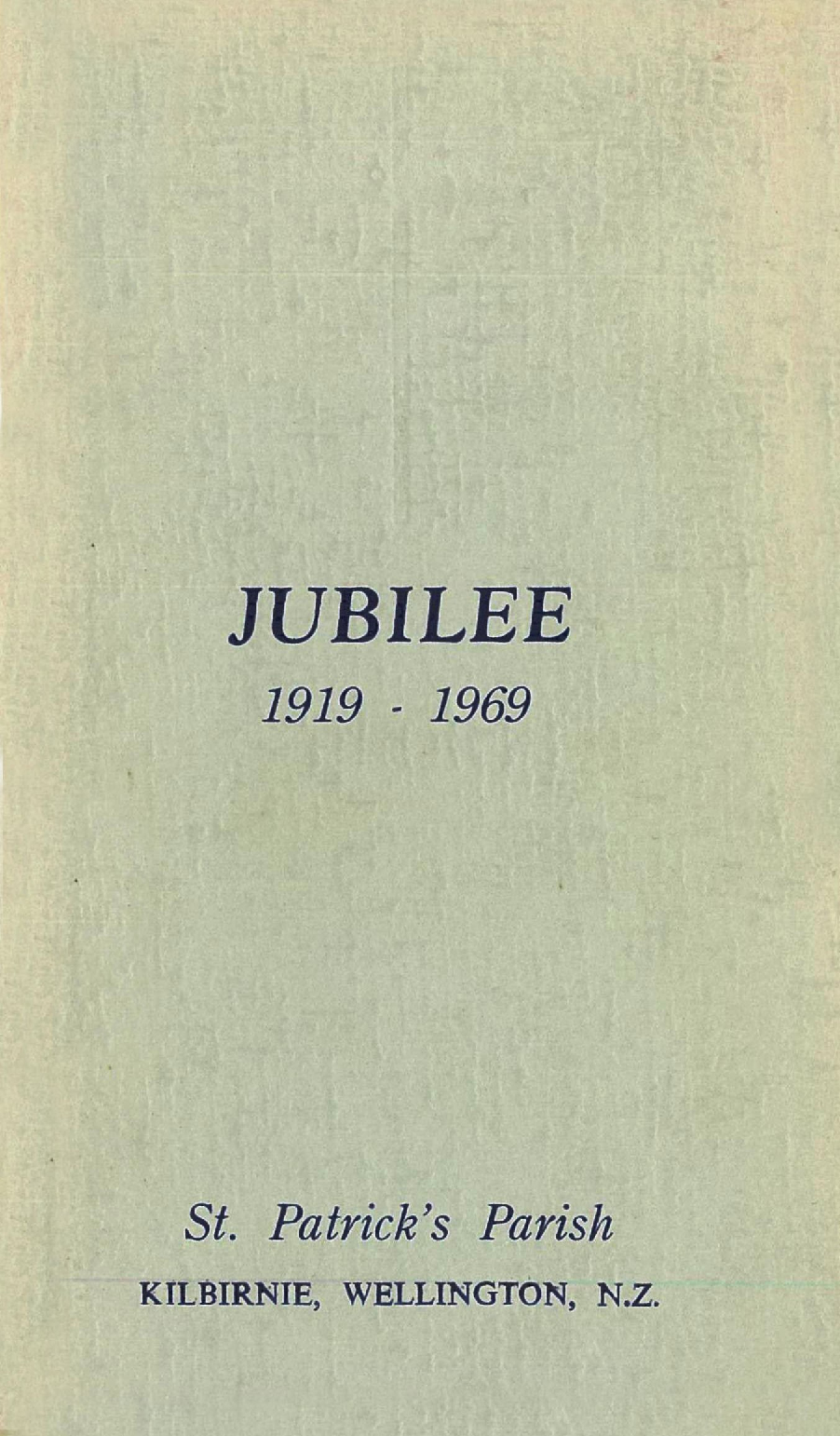 Jubilee 1919 - 1969 : St Patrick's Parish, Kilbirnie