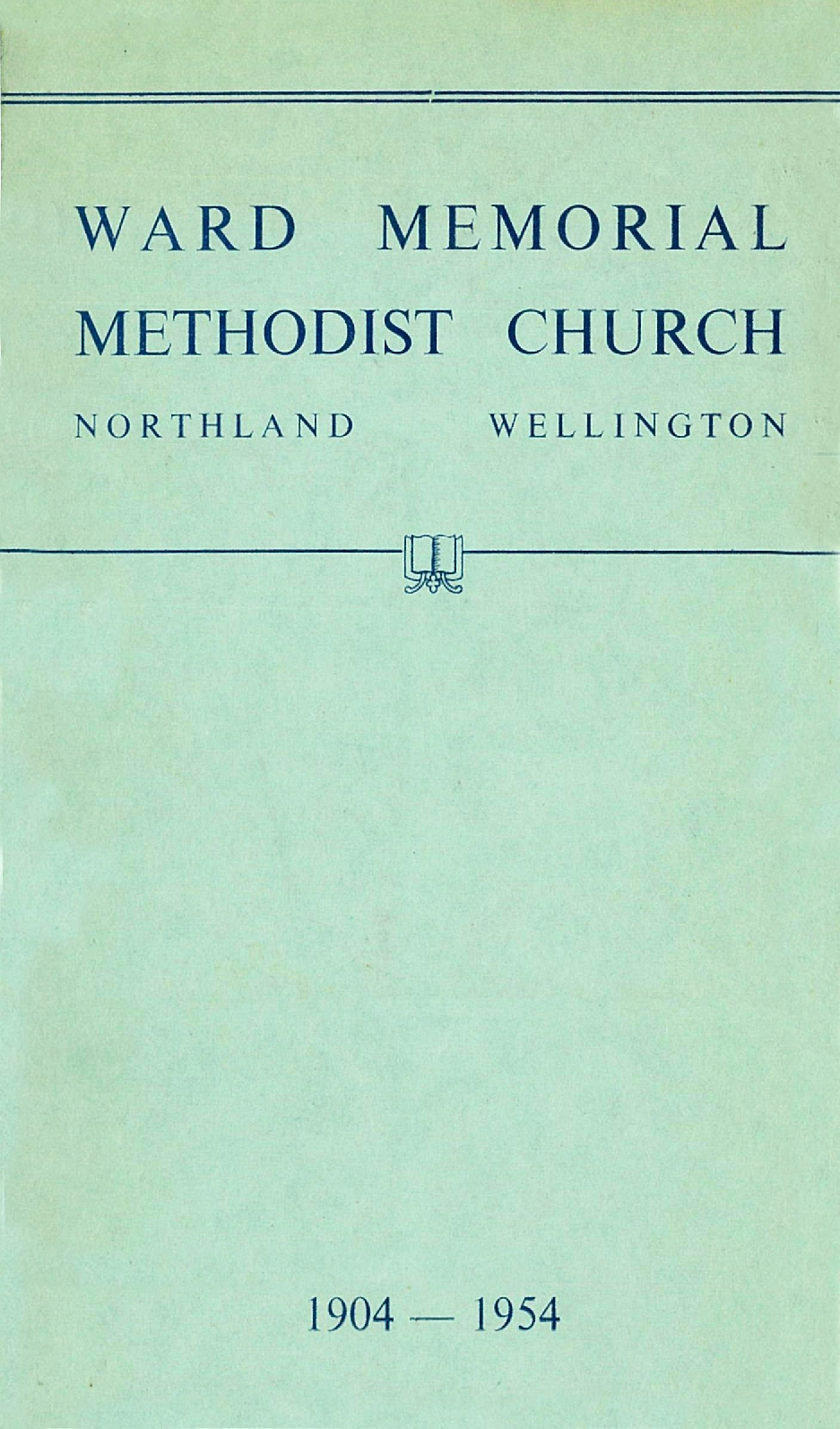 Ward Memorial Methodist Church, Northland, Wellington, 1904 - 1954