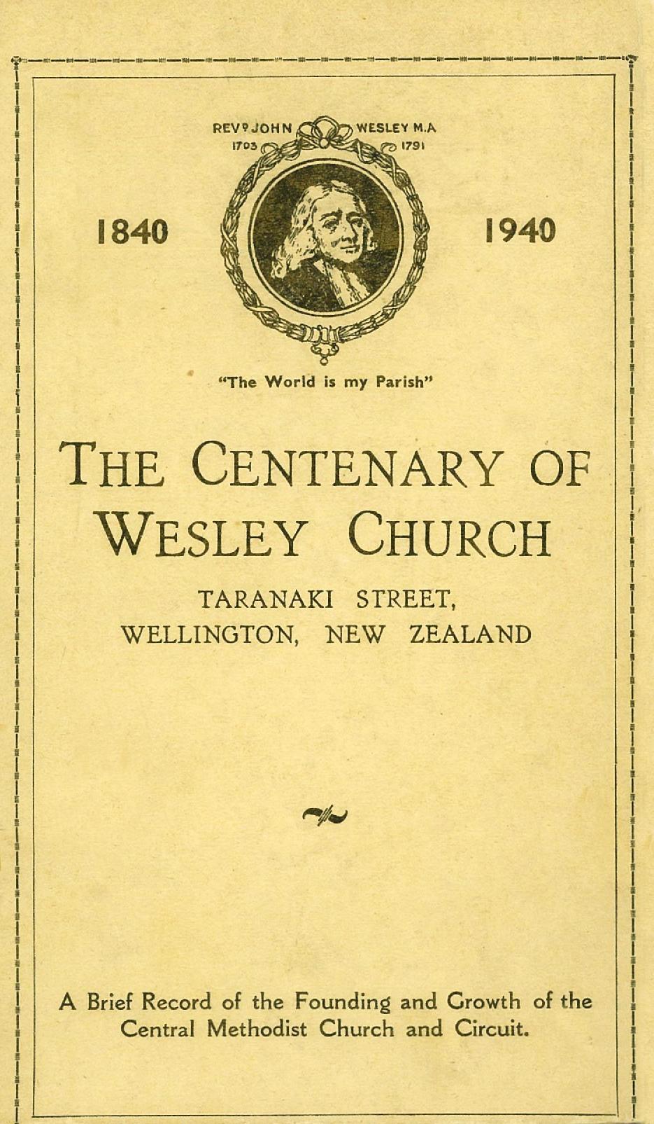 The Centenary of Wesley Church, Taranaki Street, 1840 - 1940