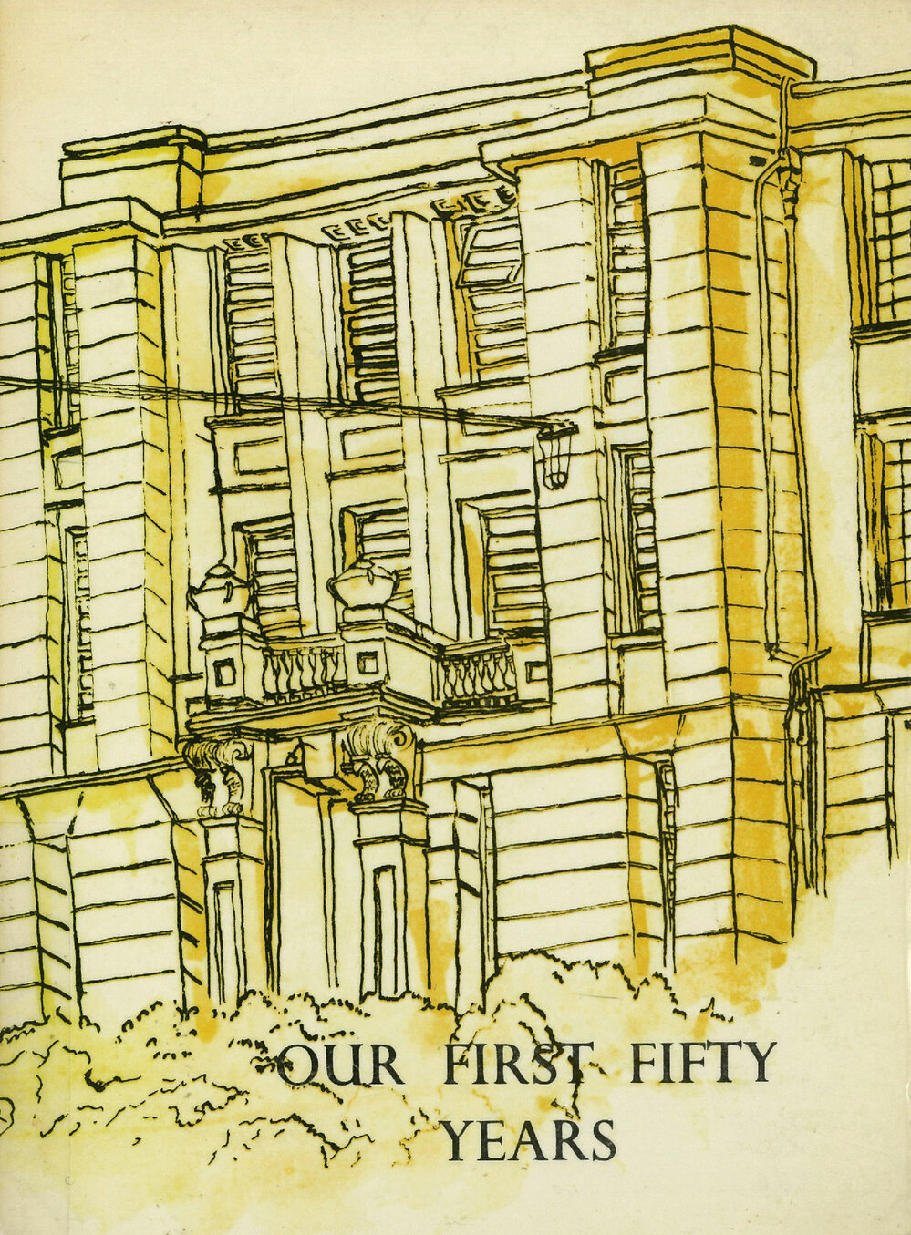 Our First Fifty Years : a history of Wellington East Girls' College