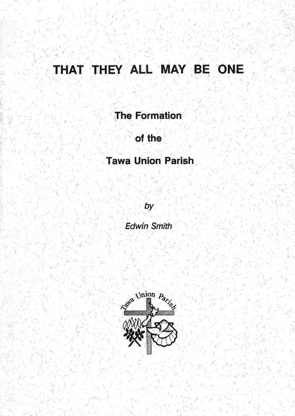 That They May All Be One : The Formation of the Tawa Union Parish