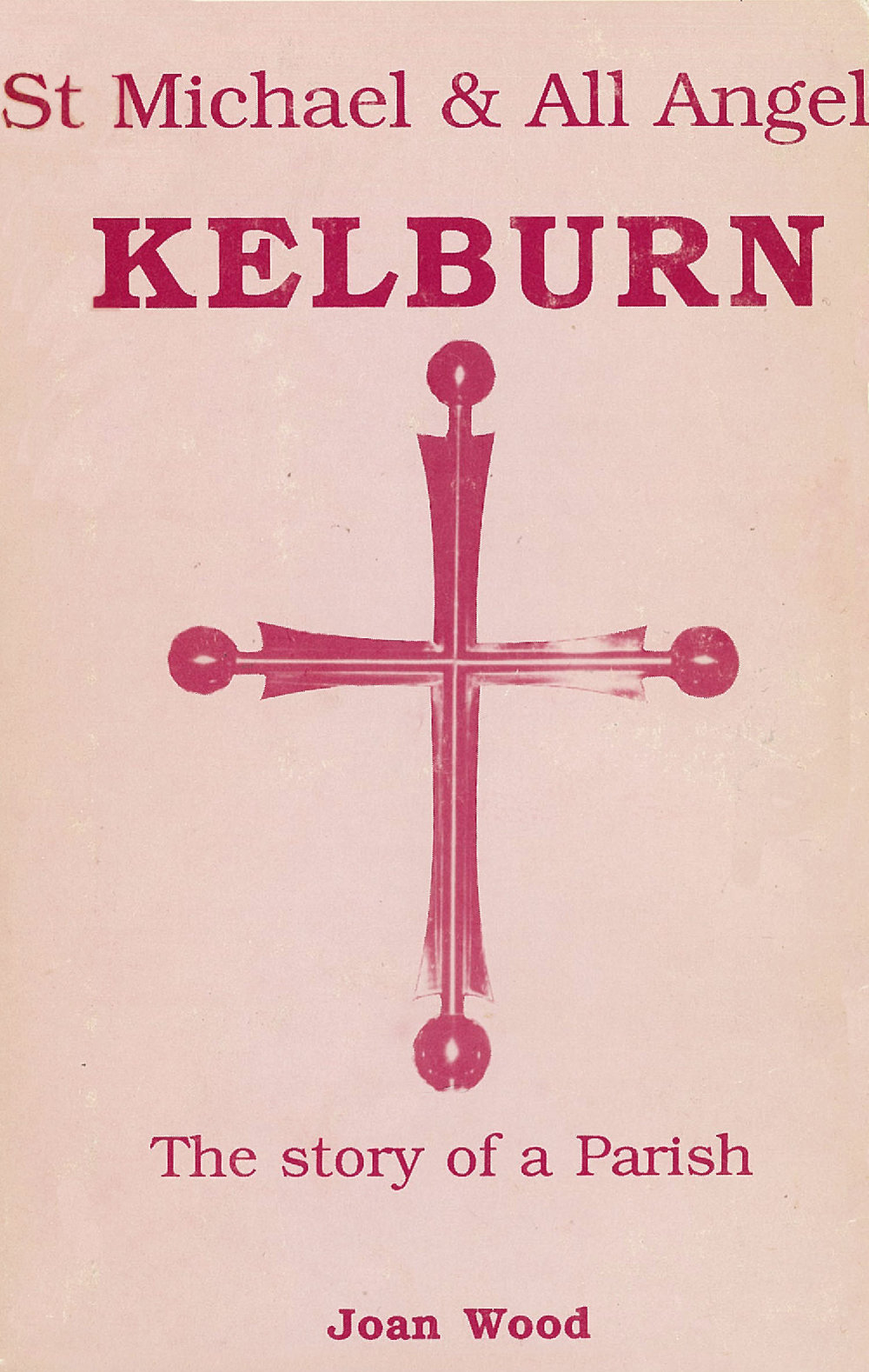 St Michael &amp; All Angels, Kelburn : The Story of a Parish