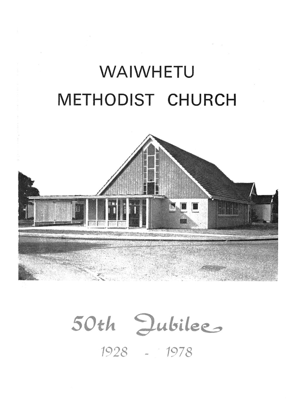 Waiwhetu Methodist Church 50th Jubilee : 1928 - 1978