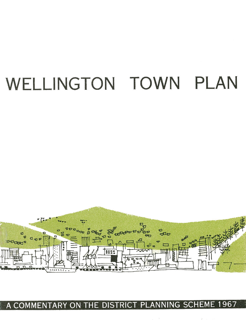 Wellington Town Plan : A Commentary on the District Planning Scheme 1967
