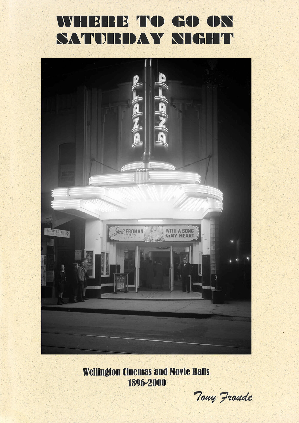 Where to go on Saturday Night : Wellington Cinemas and Movie Halls, 1896 - 2000