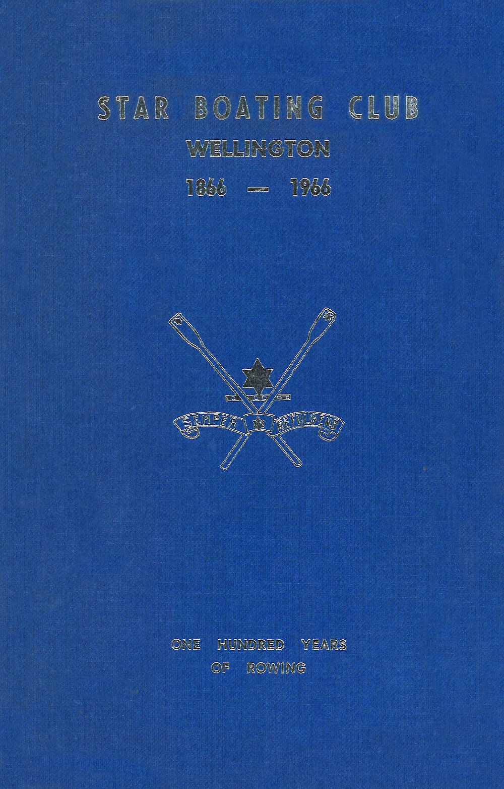 Star Boating Club Wellington: 1866 - 1966