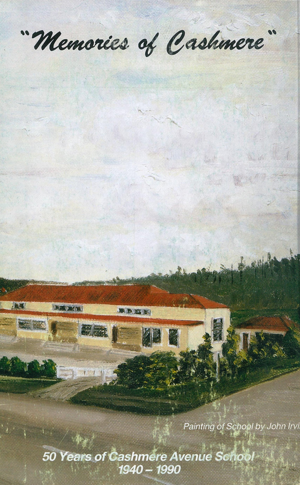 Memories of Cashmere : 50 years of Cashmere Avenue School, 1940 - 1990