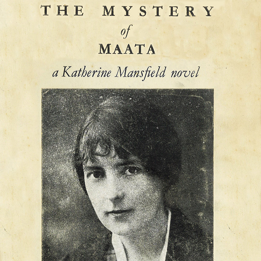 The Mystery of Maata : a Katherine Mansfield novel