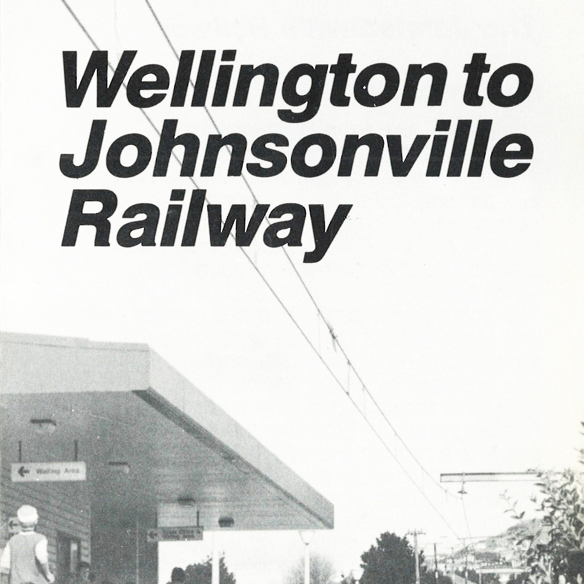 Wellington to Johnsonville Railway: 1885 - 1985