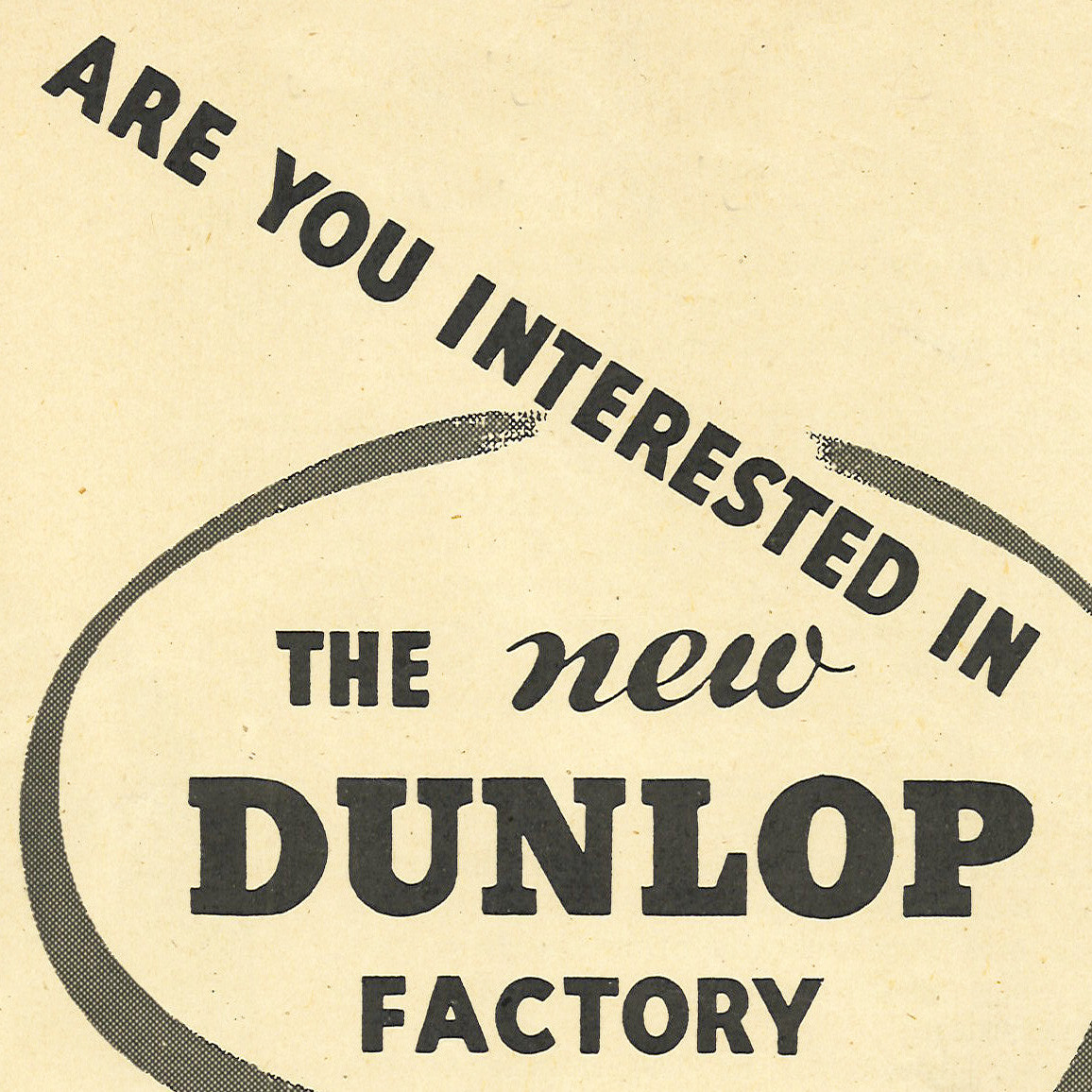 Are You Interested In The New Dunlop Factory?