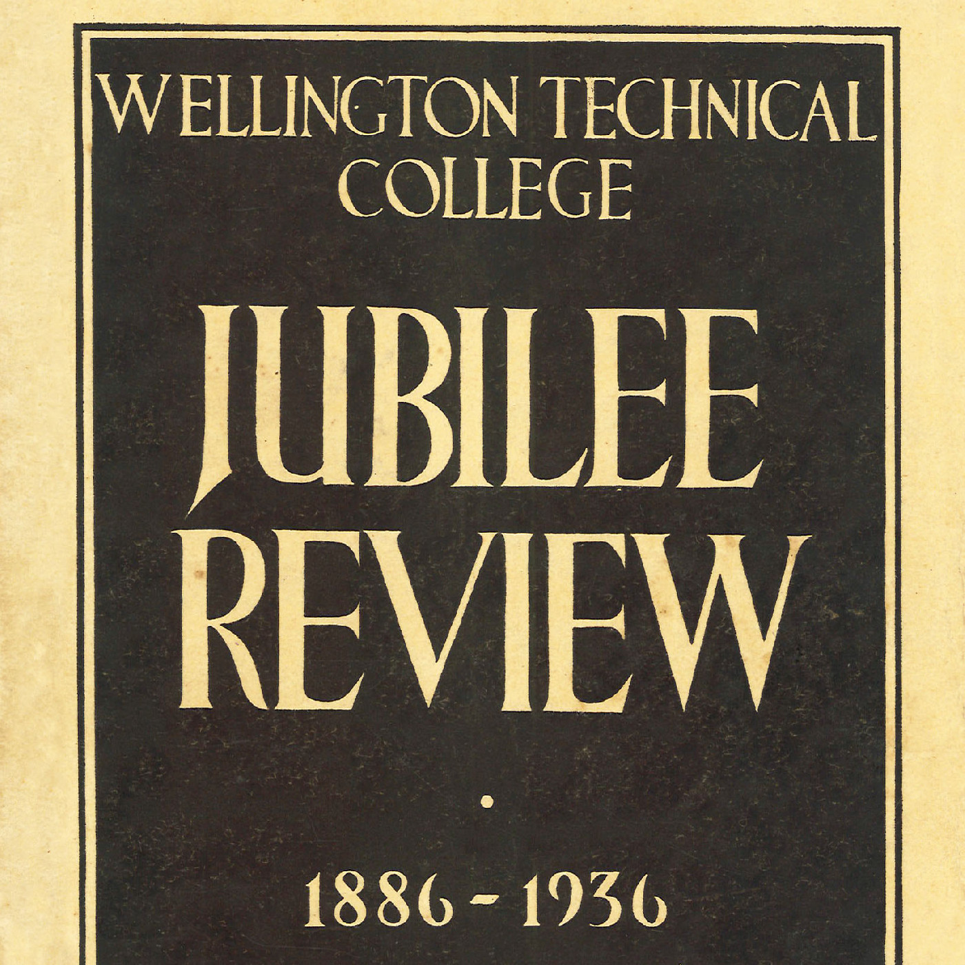 Wellington Technical College : Jubilee Review 1886 - 1936