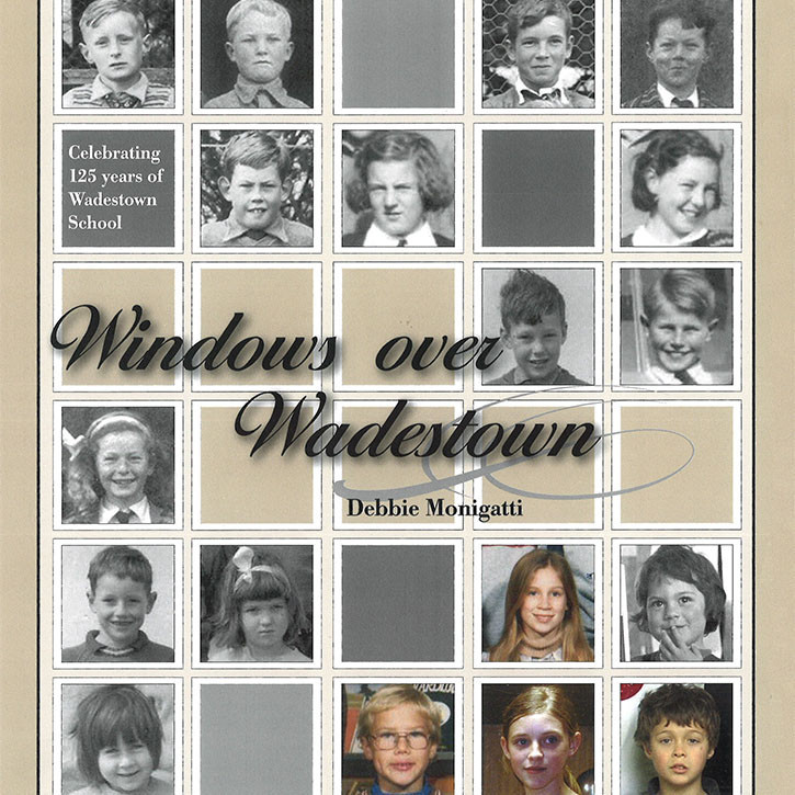 Windows over Wadestown : celebrating 125 years of Wadestown School