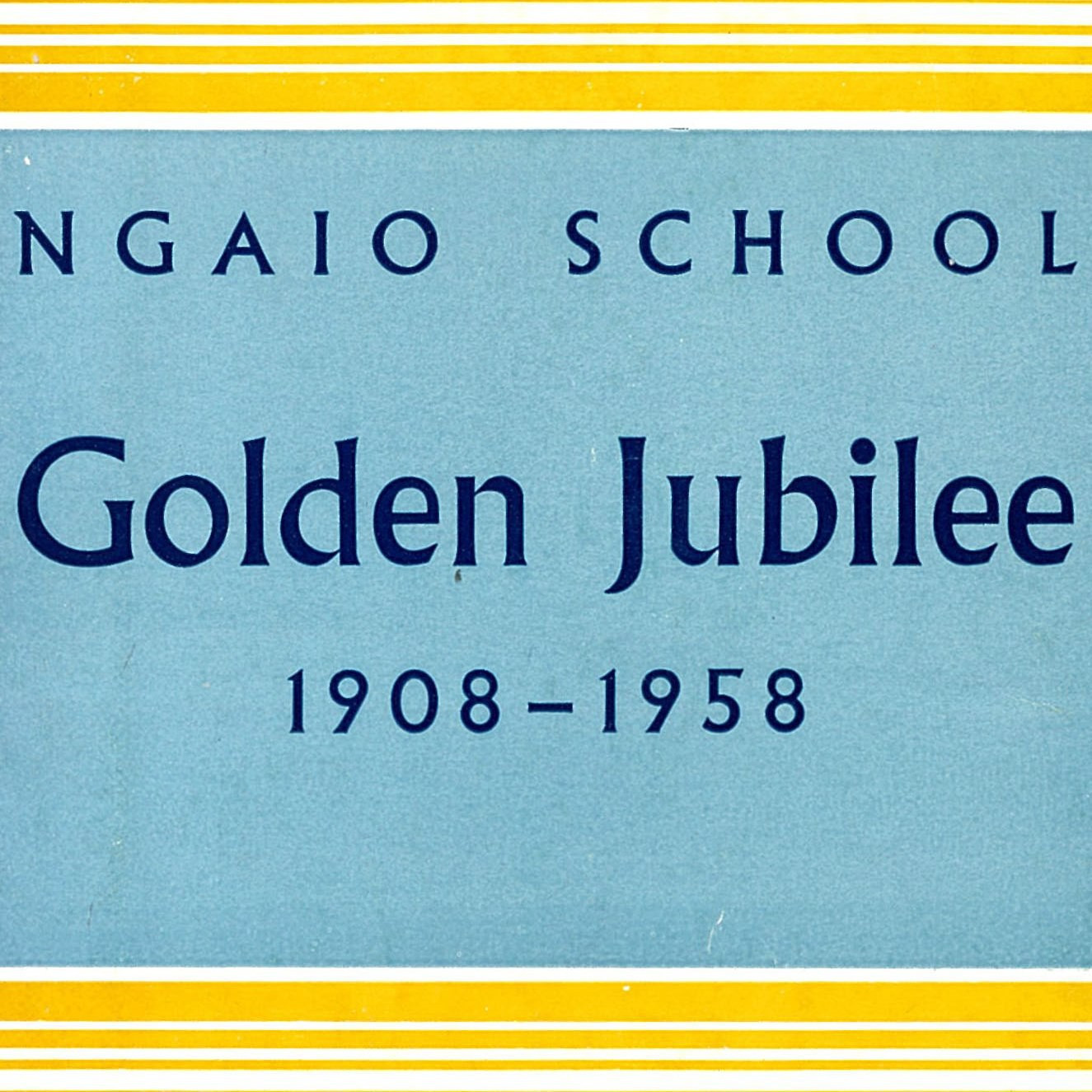 The Golden Jubilee of Ngaio School, 1908 - 1958
