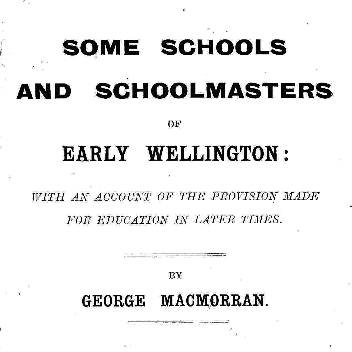 Some schools and schoolmasters of early Wellington