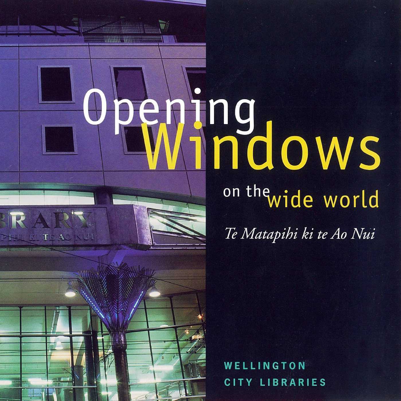 Opening windows on the wide world : Te Matapihi ki te Ao Nui
