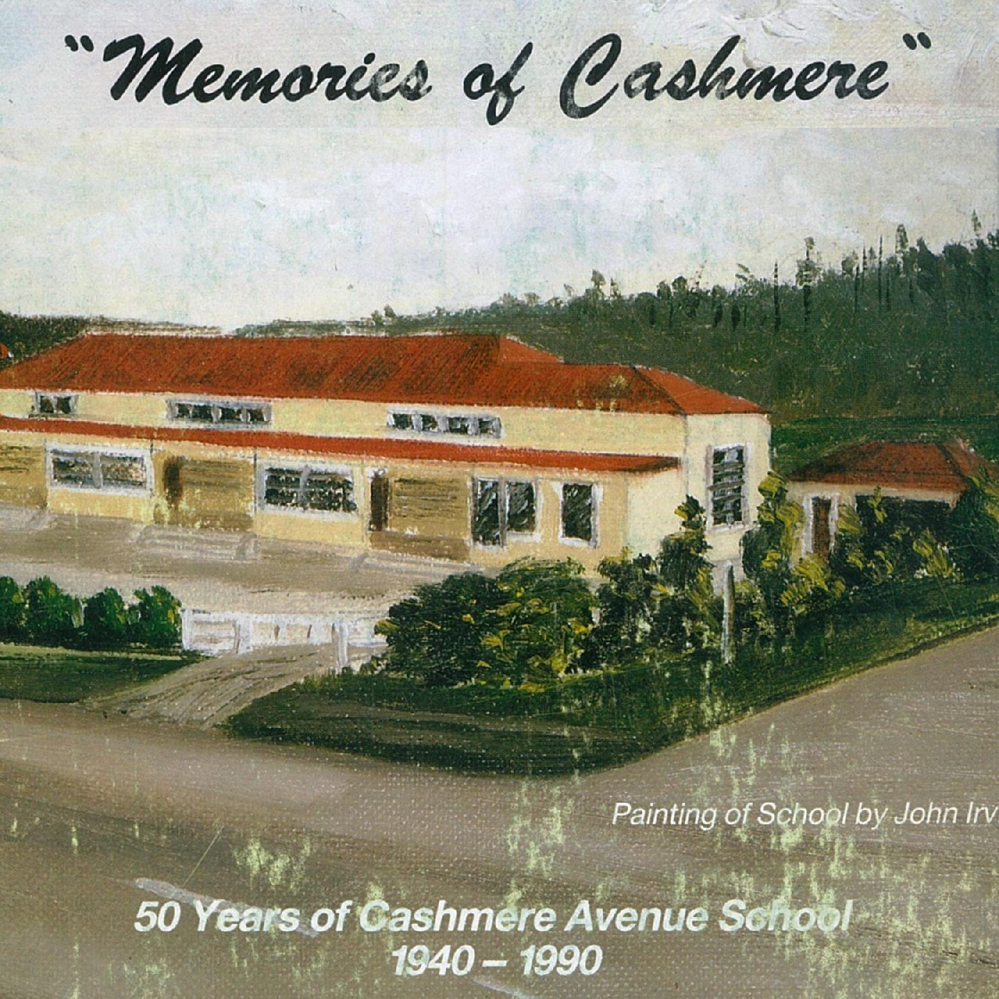 Memories of Cashmere : 50 years of Cashmere Avenue School, 1940 - 1990