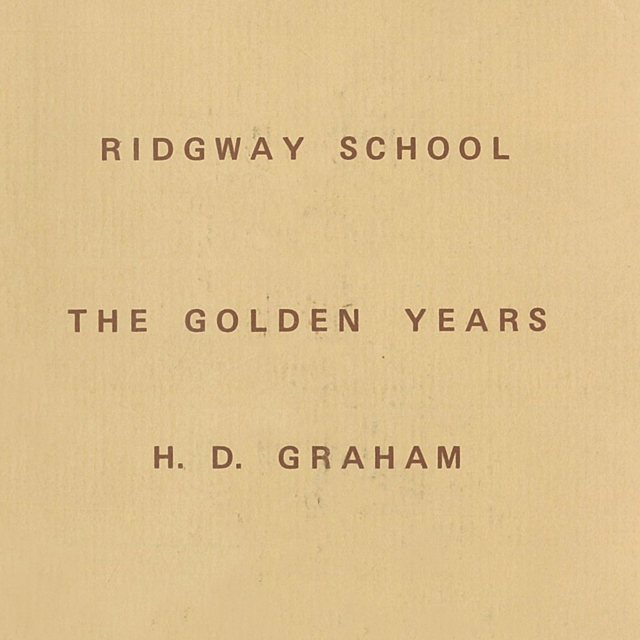 Ridgeway School : The Golden Years