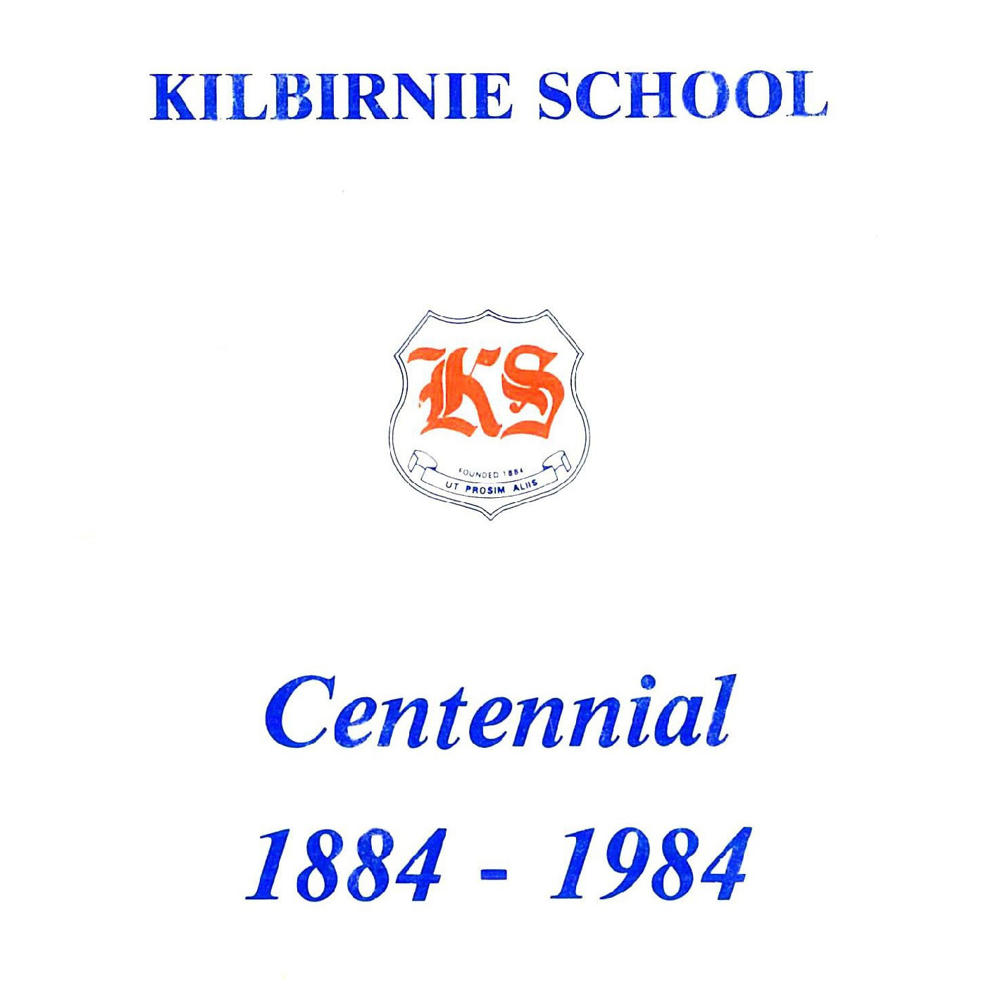 Kilbirnie School Centennial, 1884 - 1984