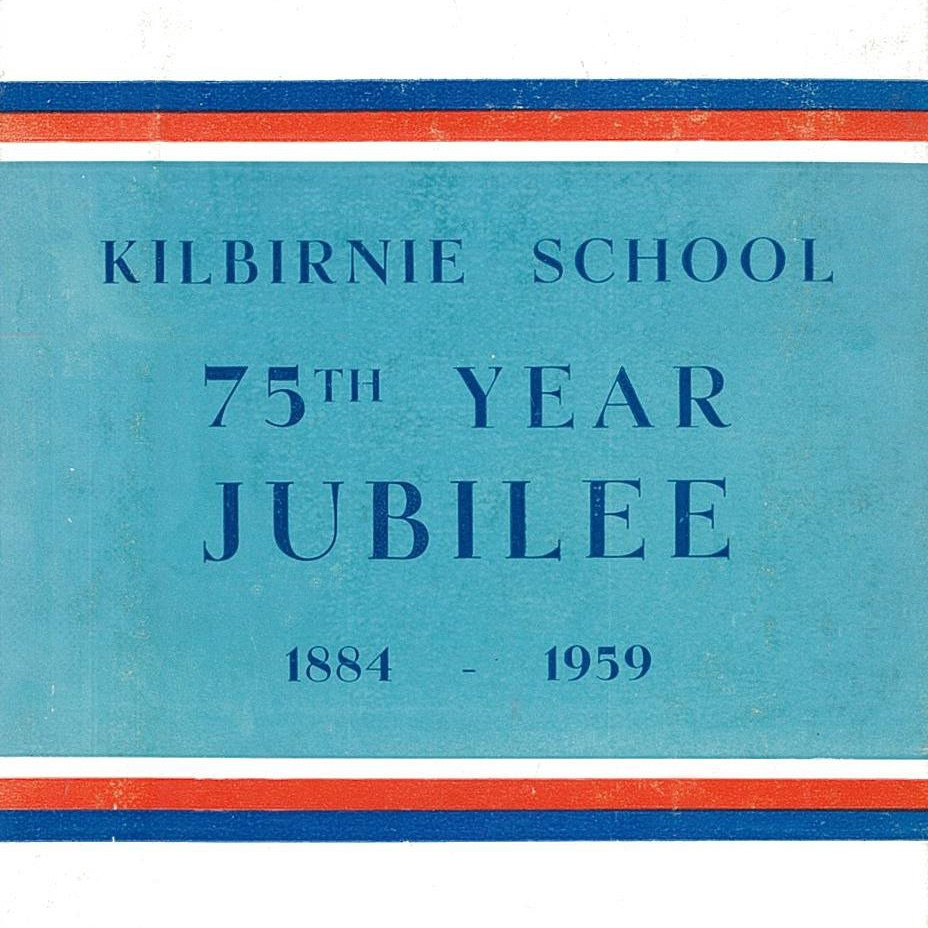 The 75th Year Jubilee of the Kilbirnie School, 1884 - 1959 