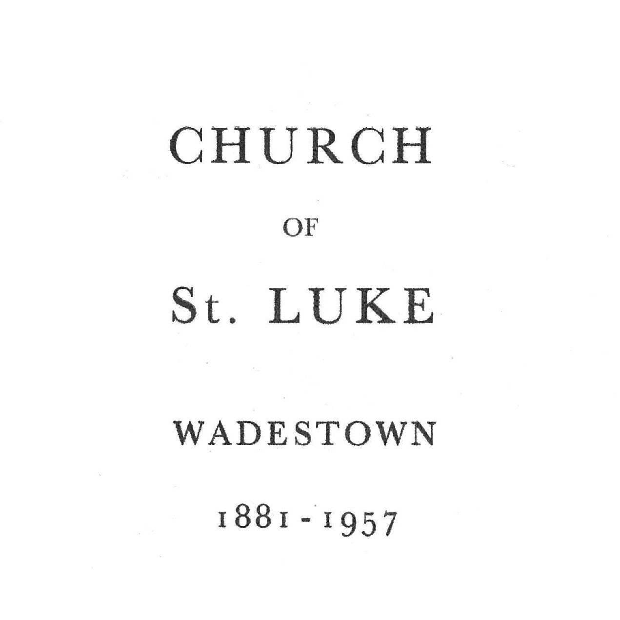 Church of St. Luke, Wadestown, 1881 - 1957