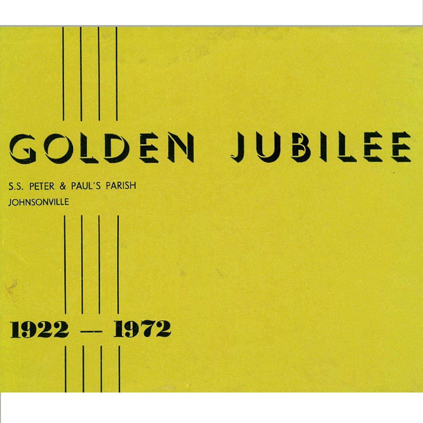 Golden Jubilee  : S S  Peter and Paul's Parish, Johnsonville, 1922 - 1972
