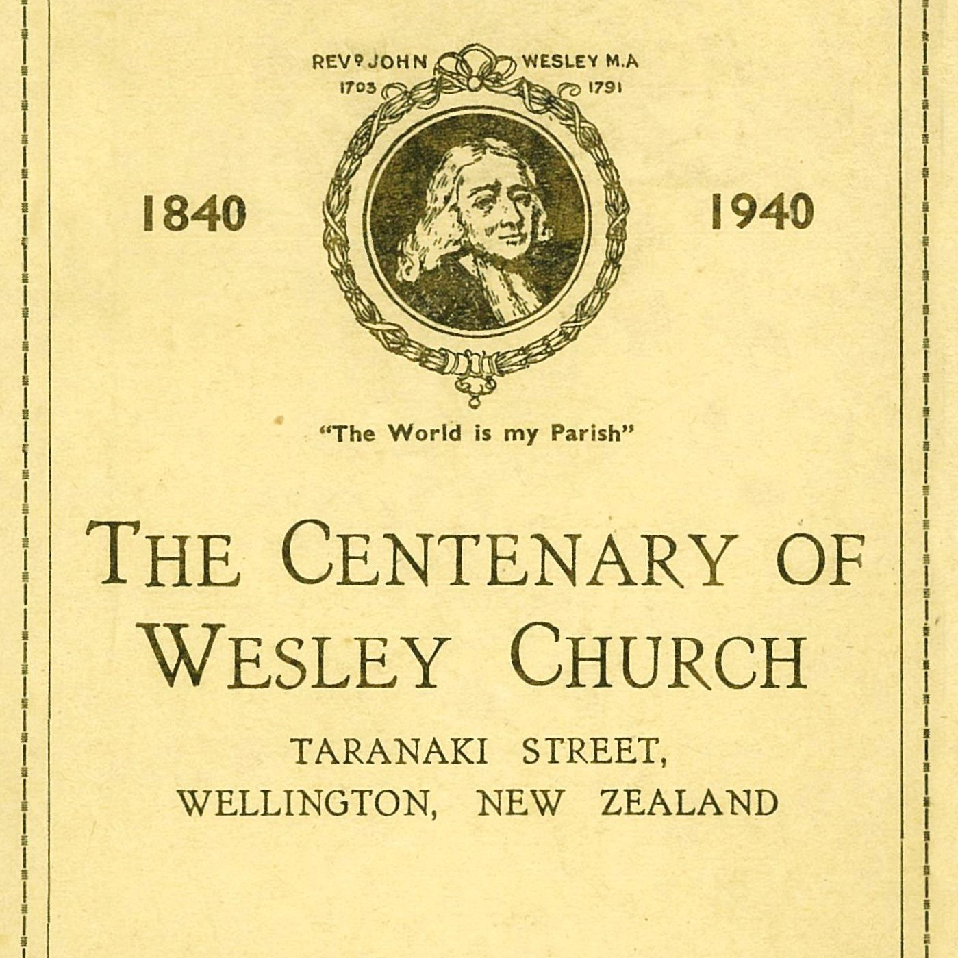 The Centenary of Wesley Church, Taranaki Street, 1840 - 1940