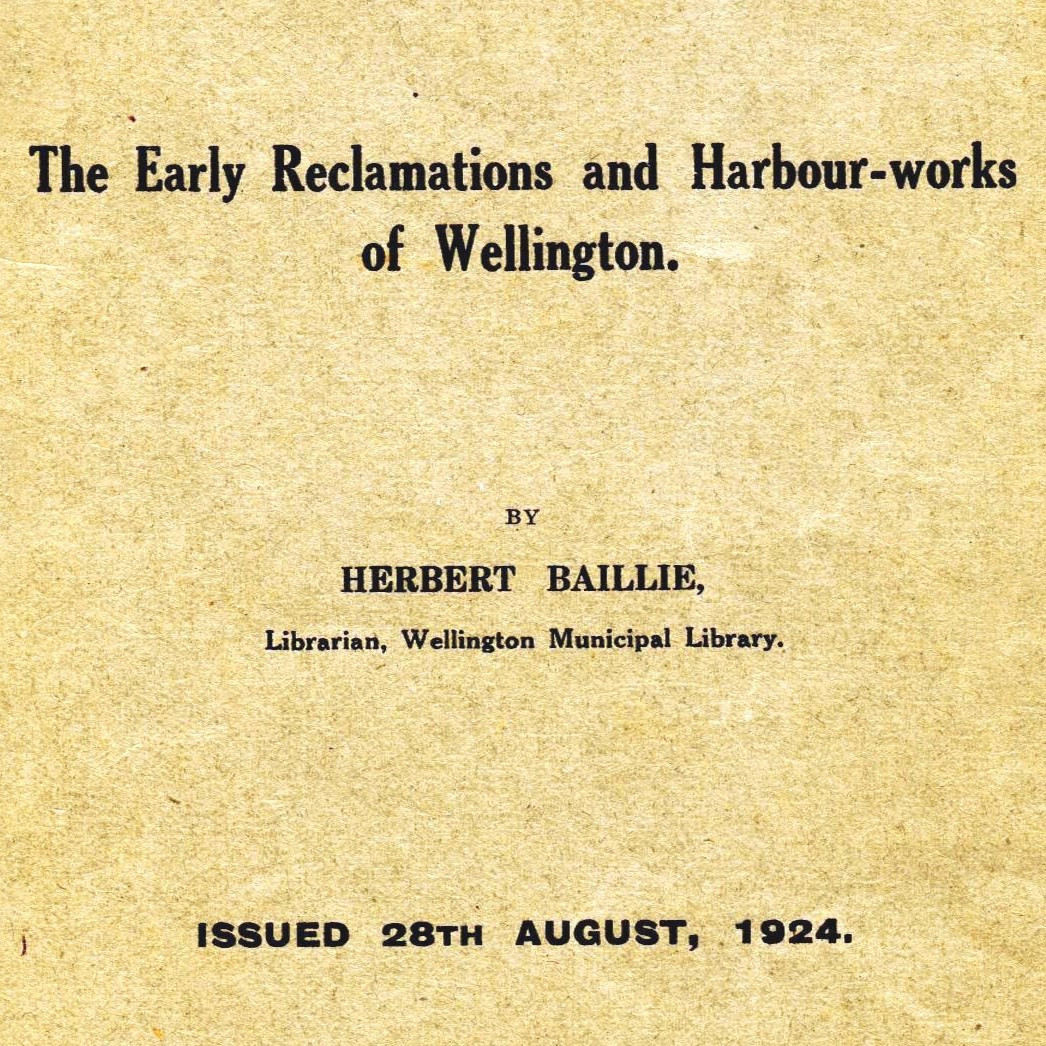 The Early Reclamations and Harbour-works of Wellington