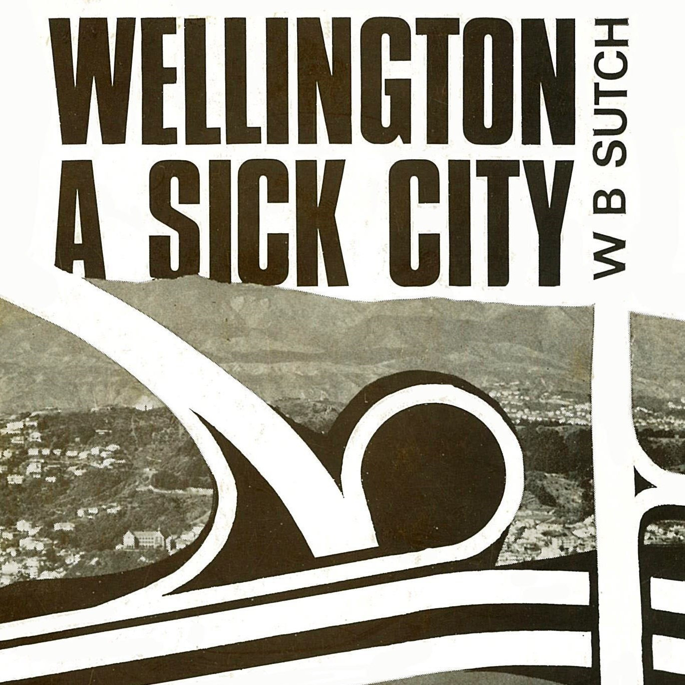 Wellington : A Sick City