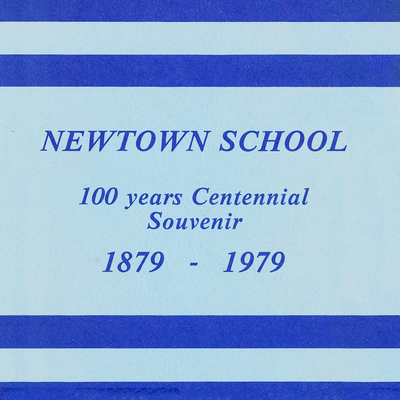 Newtown School : 100 Years Centennial Souvenir, 1879 - 1979
