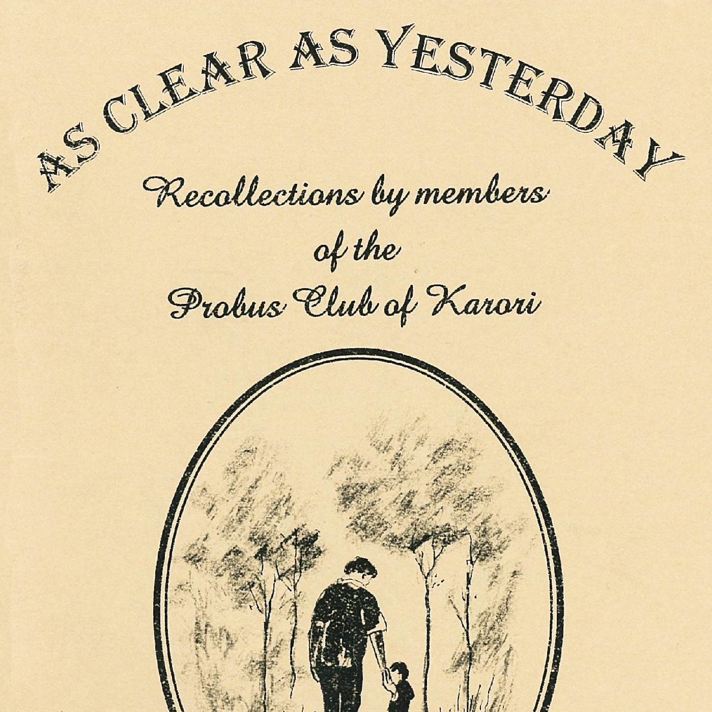 As Clear as Yesterday : recollections by members of the Probus Club of Karori