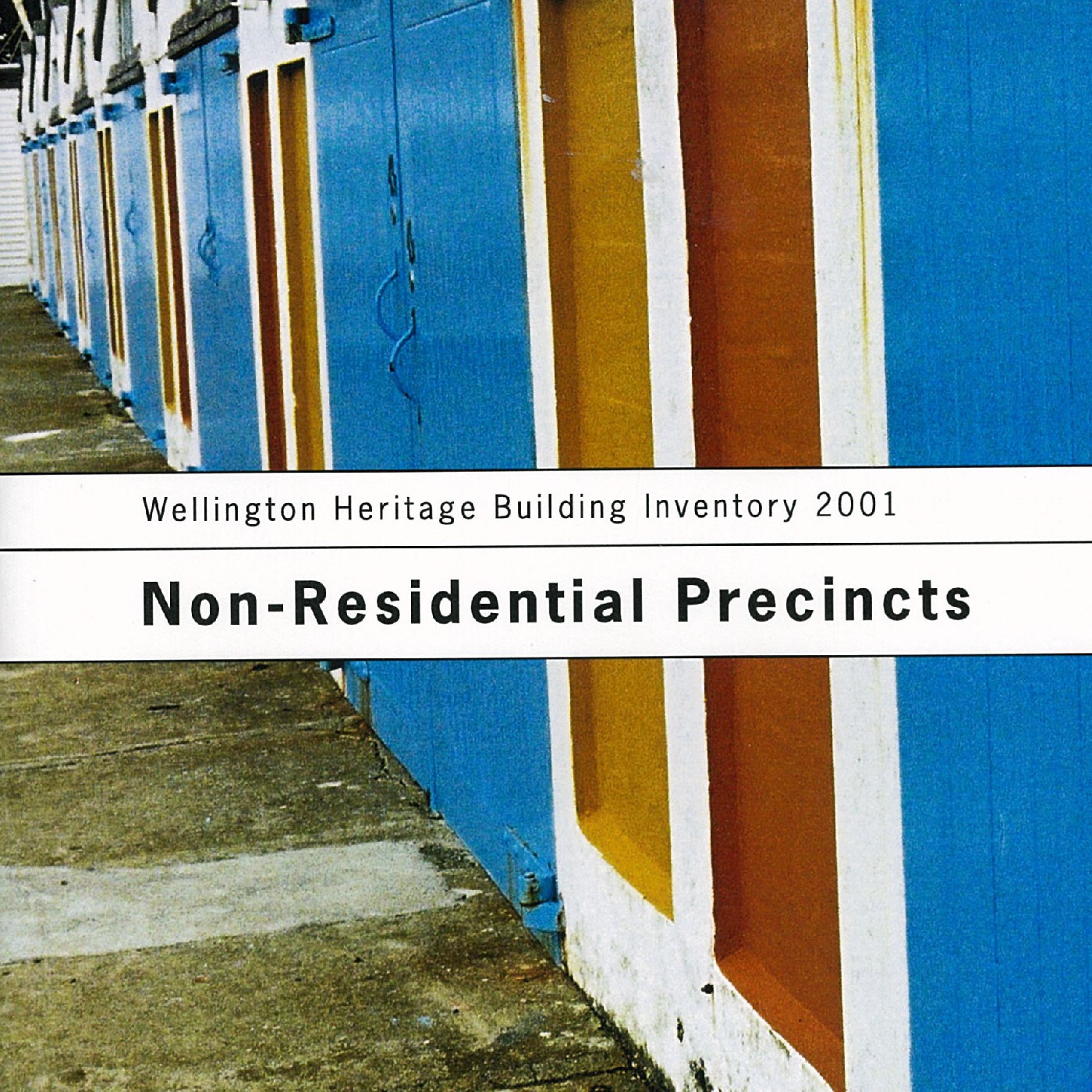 Wellington Heritage Building Inventory 2001 : Non-Residential Precincts (extracts)