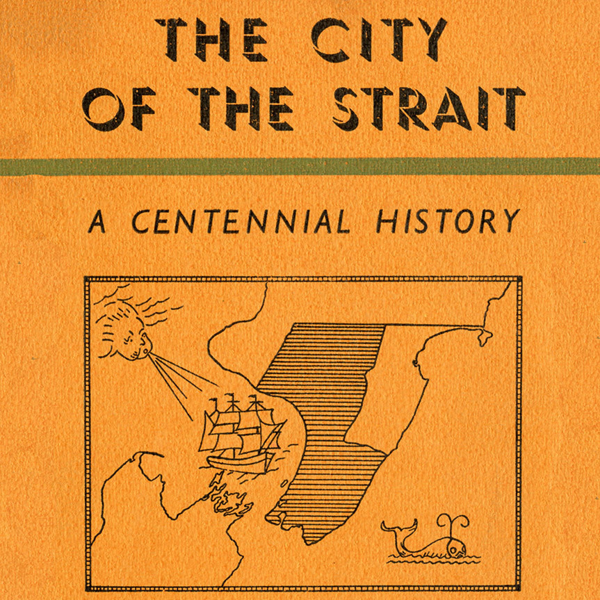 The City of the Strait : A Centennial History
