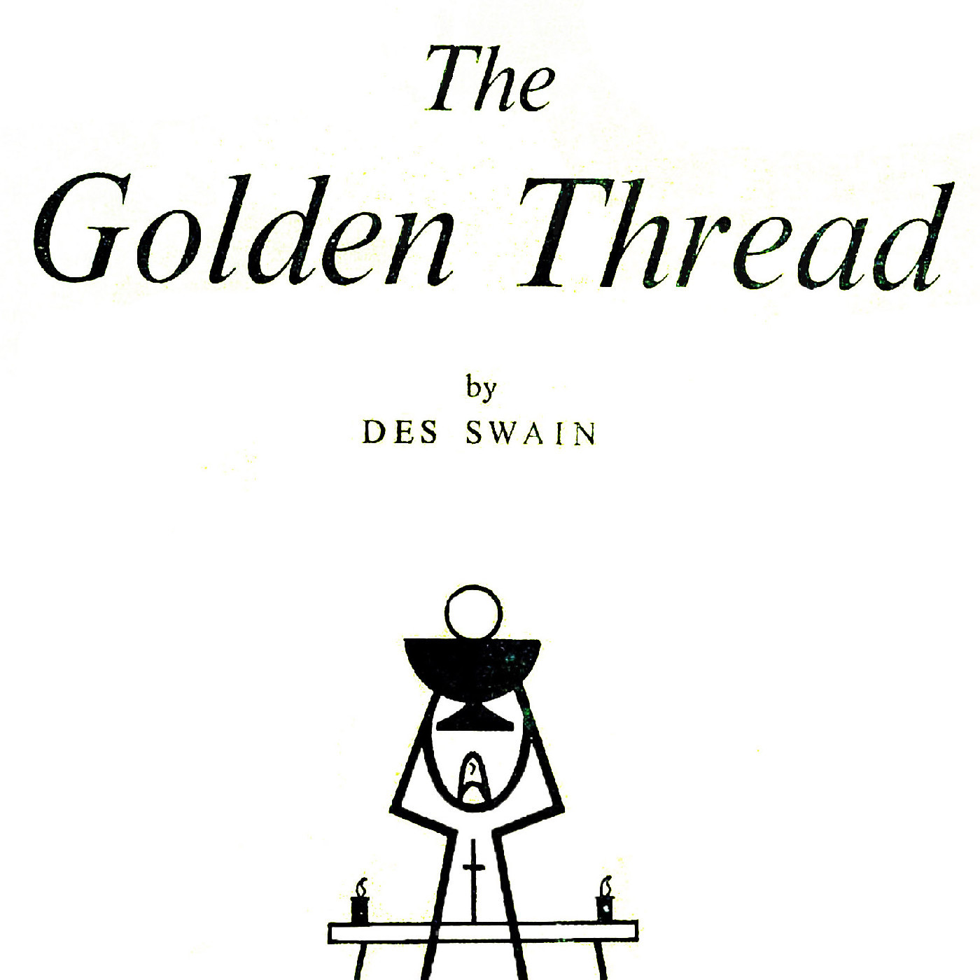 The Golden Thread : the Growth of the Parish of St Pius X, Titahi Bay