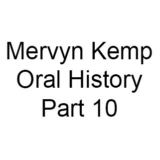 Mervyn Kemp Oral History, Part 10