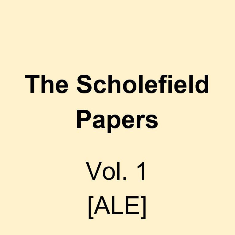The Scholefield Papers, Vol. 1 [ALE]
