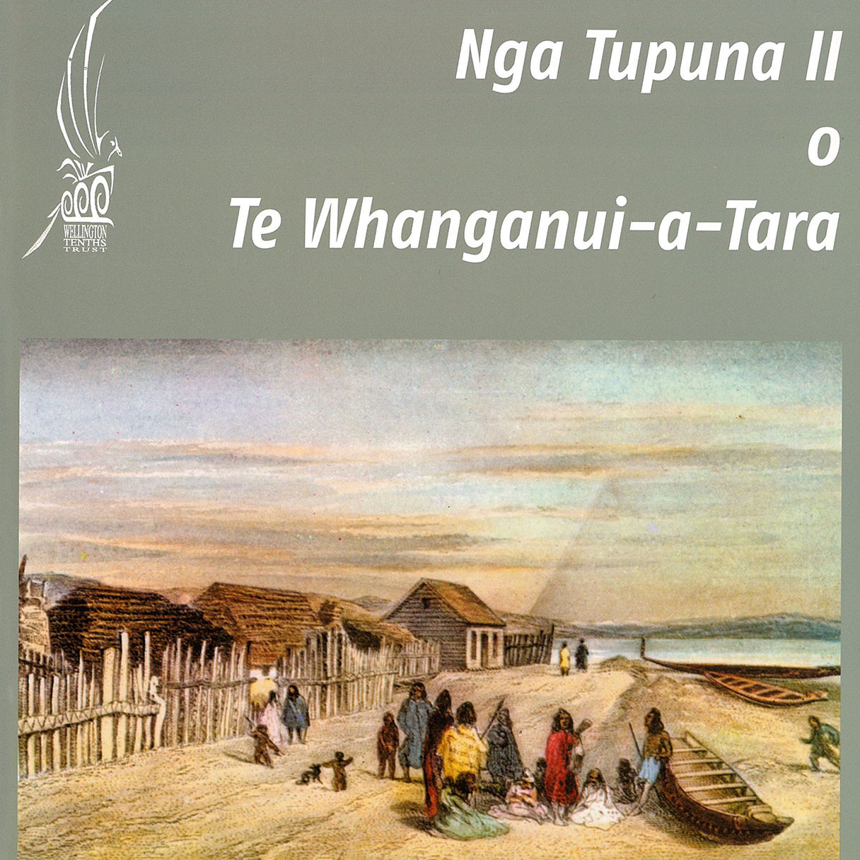 Nga Tupuna II o Te Whanganui-a-Tara (Vol. 2) 