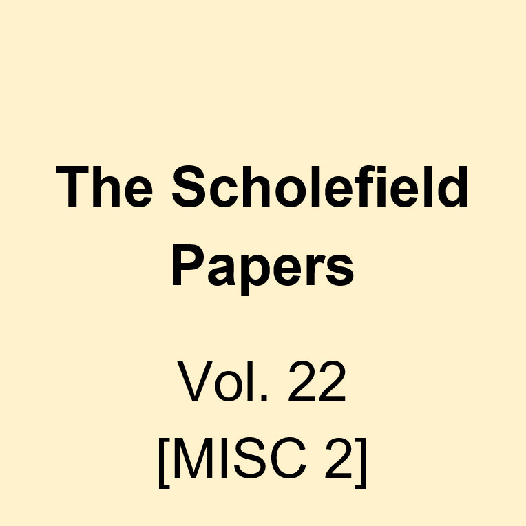 The Scholefield Papers, Vol. 22 [MISC 2] 