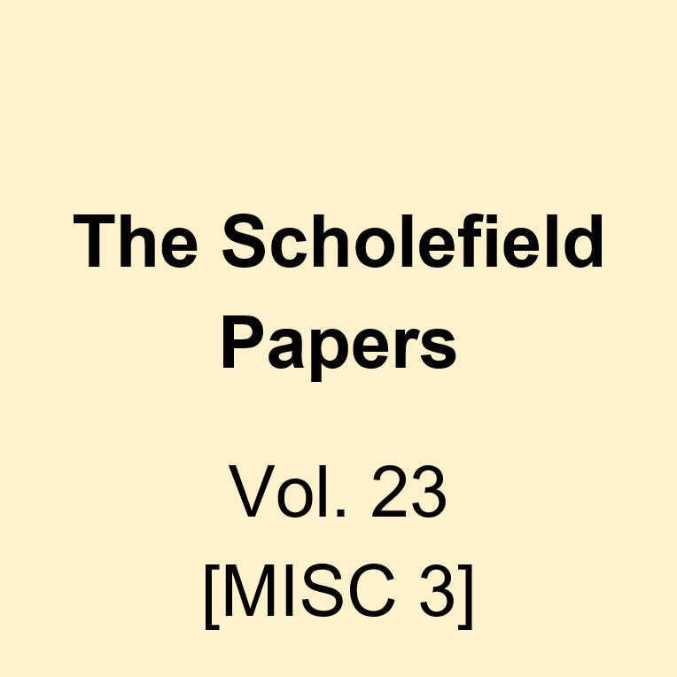 The Scholefield Papers, Vol. 23 [MISC 3] 