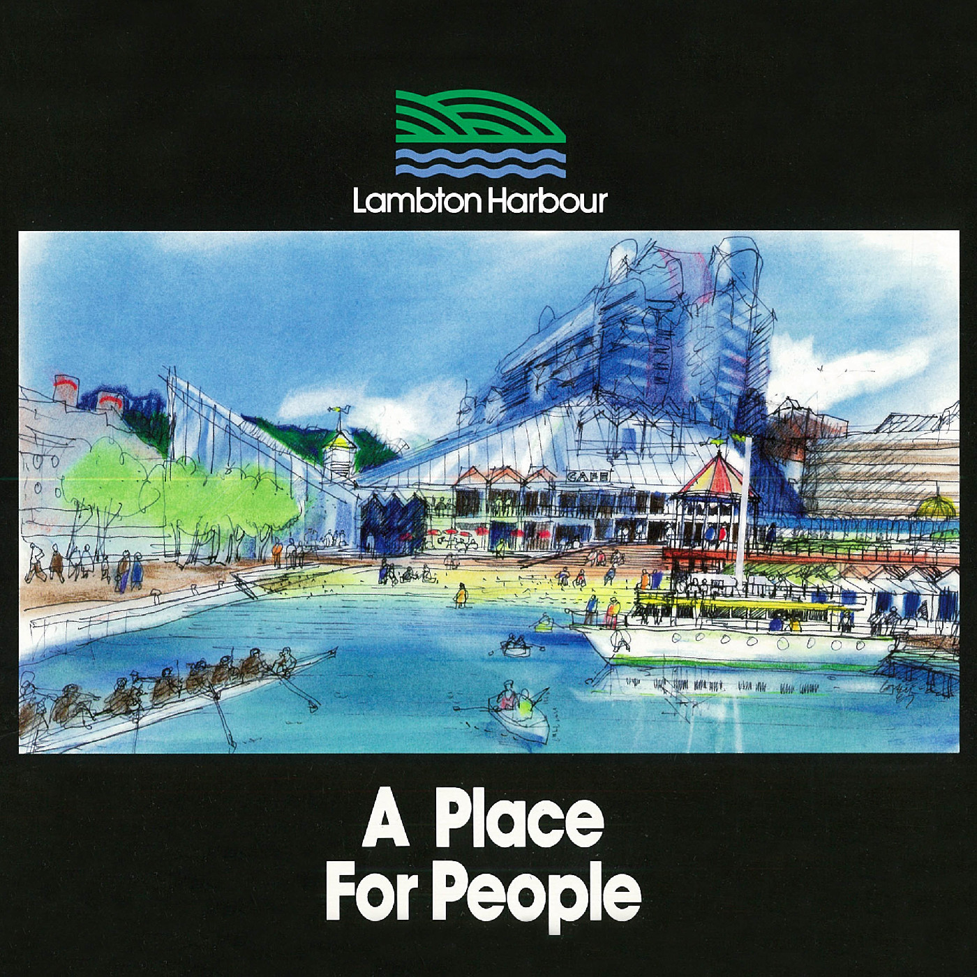 Lambton Harbour: A Place for People