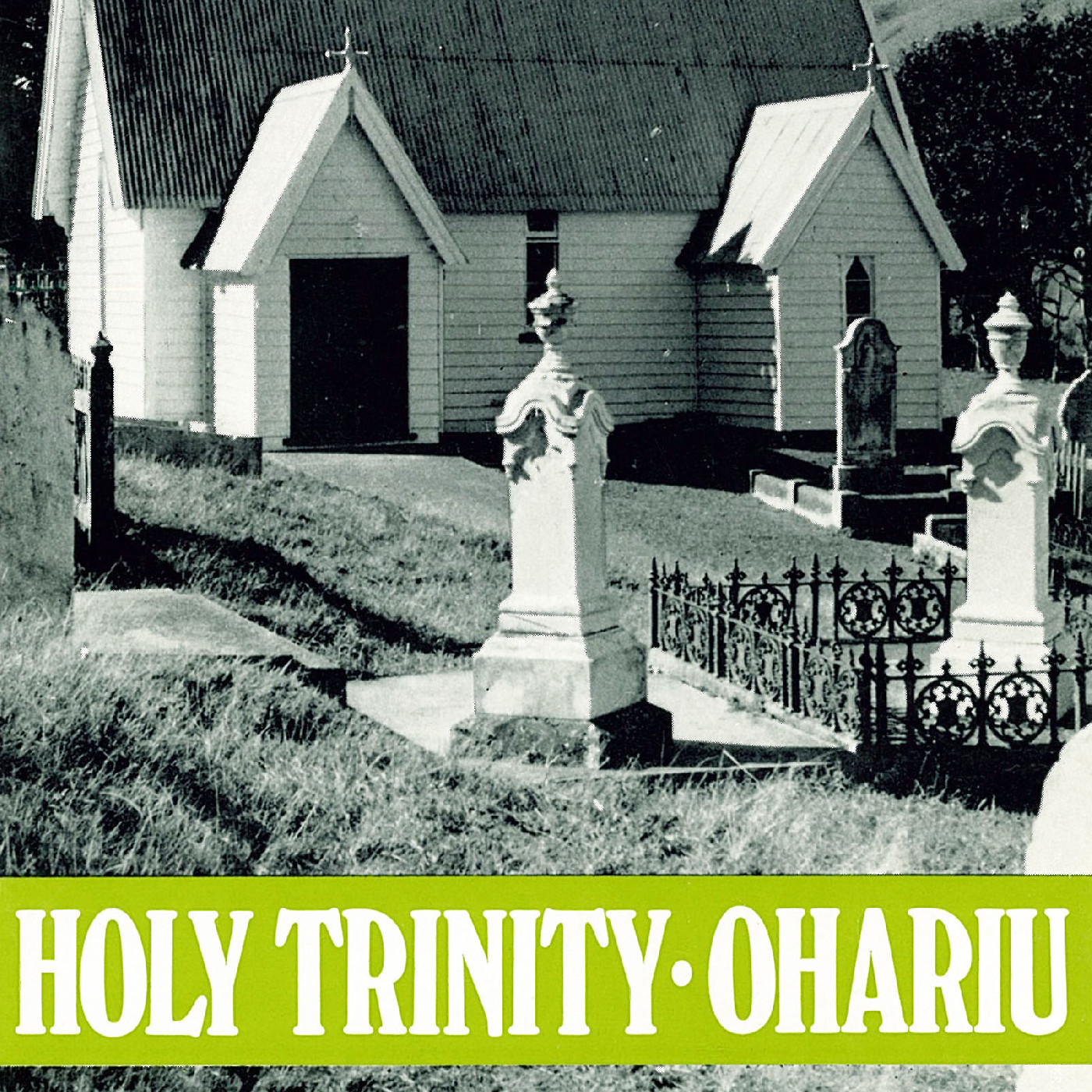 One Hundred Proud Years: A History of Holy Trinity Church Ohariu Valley