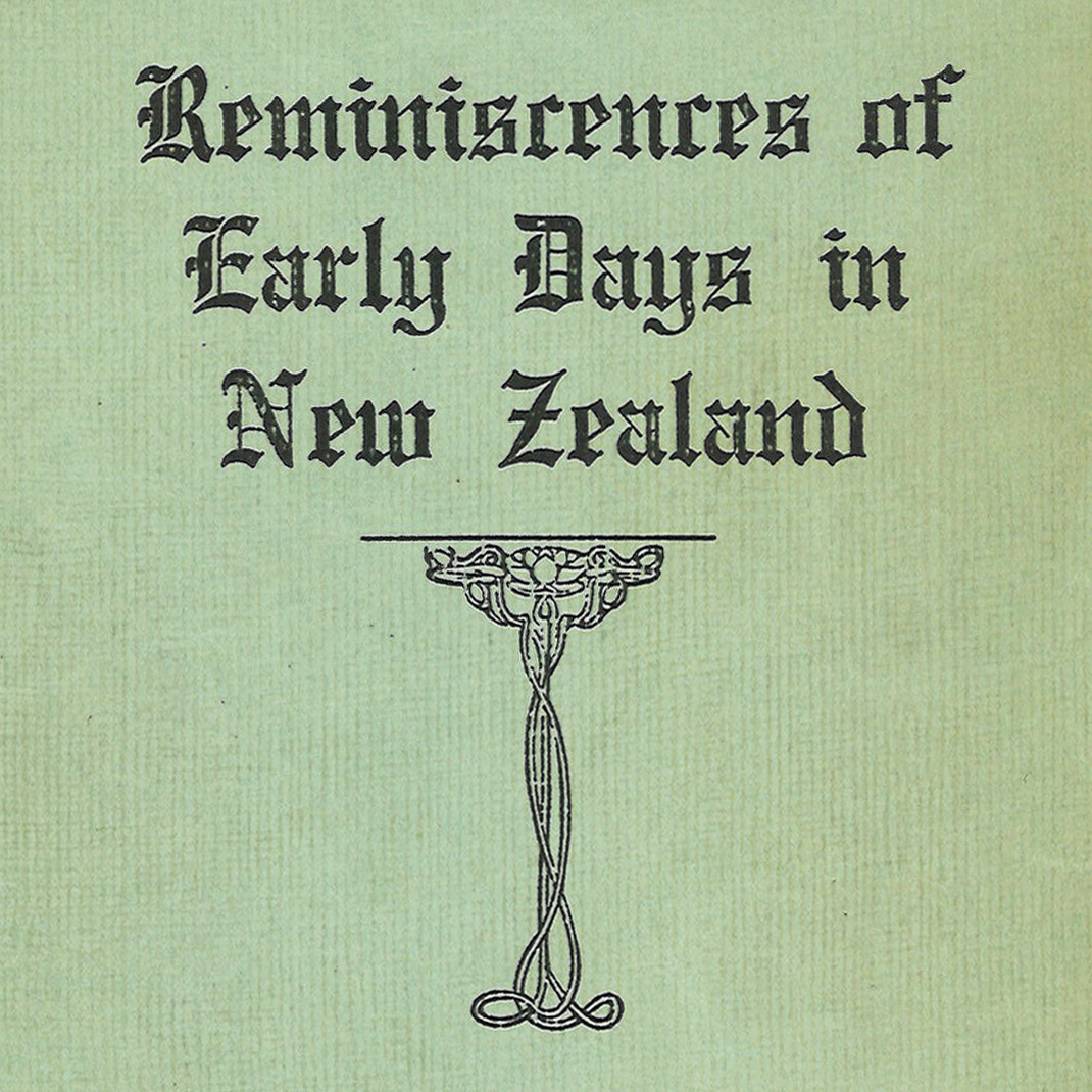 Reminiscences of Early Days in New Zealand 
