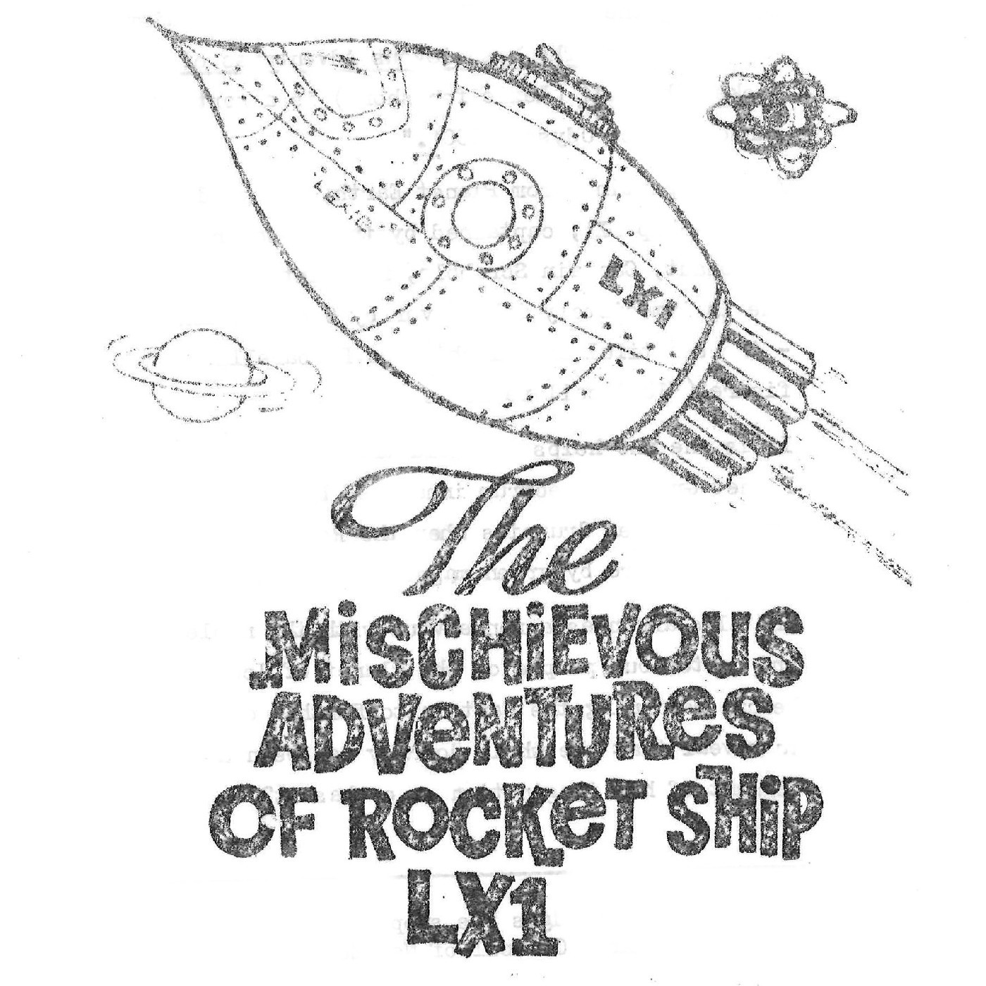 Downstage Theatre: "The Mischievous Adventures of Rocket Ship LX1"