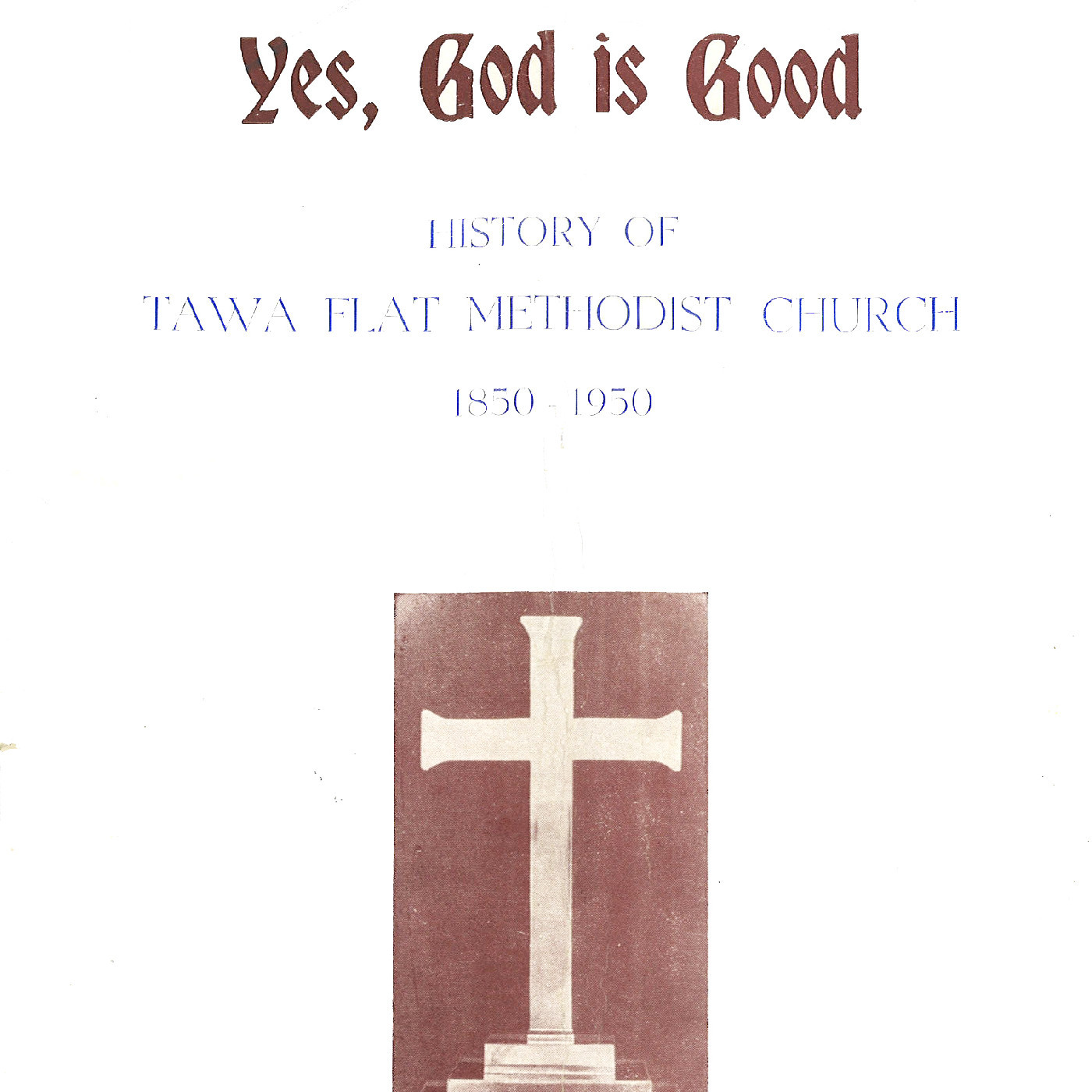 Yes, God is Good: History of the Tawa Flat Methodist Church