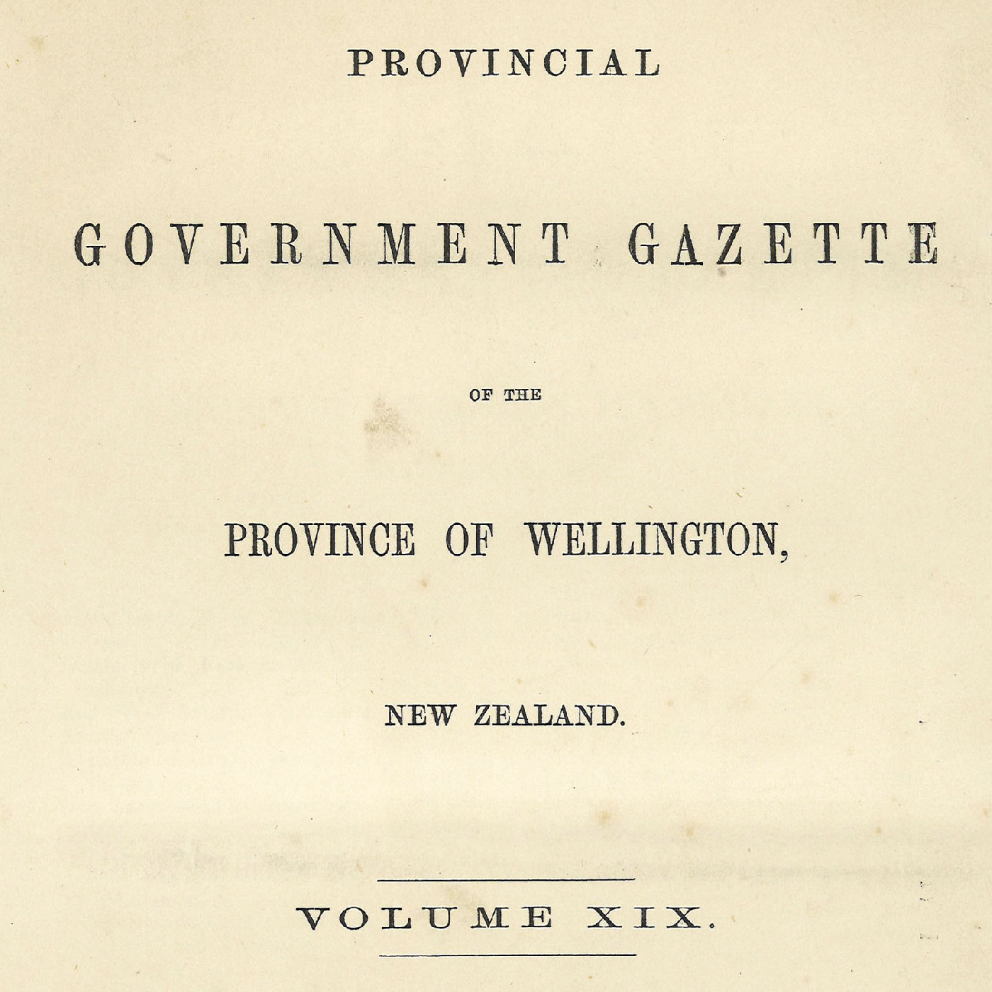 Wellington Provincial Council Gazette, Vol 19 (1872)