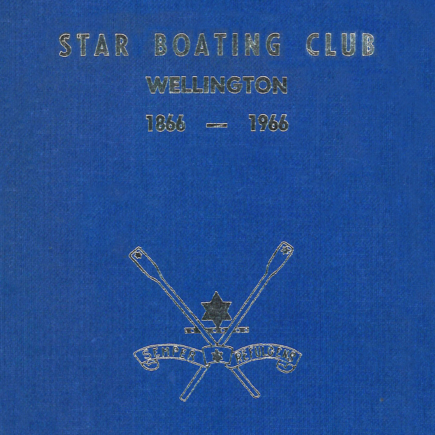 Star Boating Club Wellington: 1866 - 1966